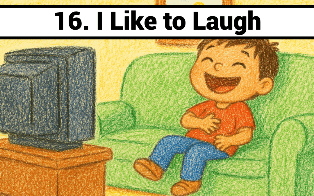 Lesson 16-I Like to Laugh